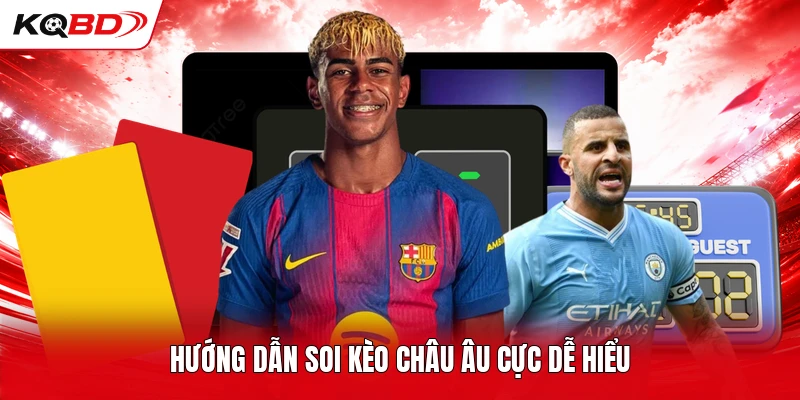Hướng dẫn soi kèo châu Âu cực dễ hiểu